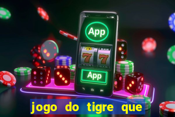 jogo do tigre que dao bonus no cadastro